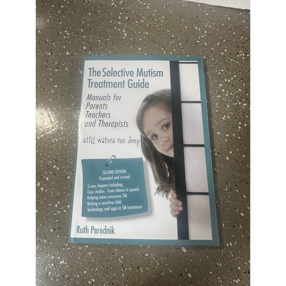 The Selective Mutism Treatment Guide: Manuals For Parents Teachers And Ther...